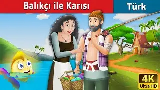 Balıkçı ile Karısı | The Fisherman and His Wife story in Turkish | Turkish Fairy Tales