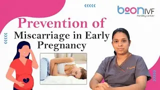Causes of Miscarriage in Early Pregnancy || How to Avoid Miscarriage || Boon IVF & Fertility