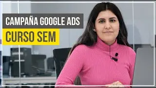 Cómo crear una CAMPAÑA de BÚSQUEDA en GOOGLE ADS