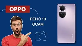 Google Camera For Oppo Reno 10 5G !