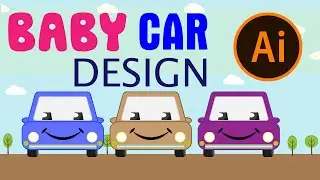 BABY CAR DESIGN USING ILLUSTRATOR FOR BEGINNER