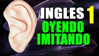 SOLO EDUCA TU OIDO INGLES OYENDO IMITANDO 1