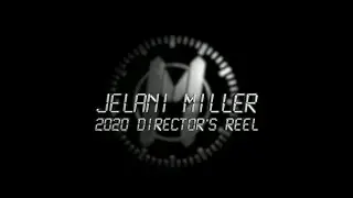 JELANI MILLER 2020 DIRECTOR'S REEL