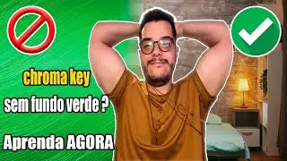 COMO USAR CHROMA KEY SEM TER TELA VERDE! GUIA COMPLETO!!!