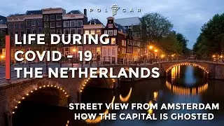 How is life in The Netherlands during the quarantine? Covid-19`s impact on people`s everyday life