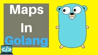 Golang Tutorial For Beginners | Maps