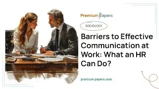 Barriers to Effective Communication at Work: What an HR Can Do? - Essay Example