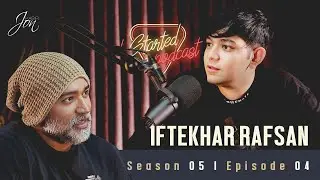 I started a podcast | Episode 4 | Season 5 | Iftekhar Rafsan