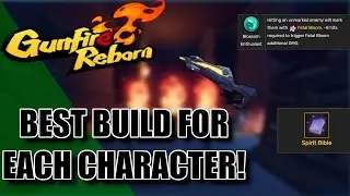 *NEW UPDATED* Best Builds On Each Character In Gunfire Reborn