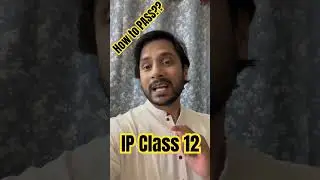 How to PASS? IP Class 12 !!!