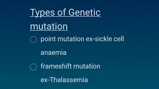 Types of genetic mutation(point mutation & frame shift mutation)