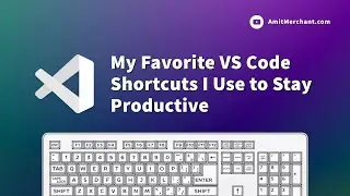 My Favorite VS Code Shortcuts I Use to Stay Productive
