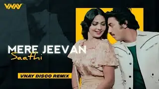 Mere Jeevan Sathi | Nu-Disco Mix | VNAY