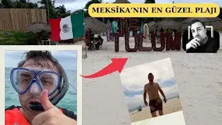 Meksika'nin En güzel Plaji TULUM 'da Bir Gün.