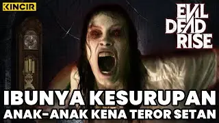 Horor Sinting Yang Sadisnya Bikin Pusing! Review Evil Dead Rise - KINCIR Breakdown