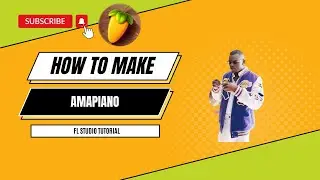 How To Create Amapiano | Amapiano FL Studio Tutorial 2023