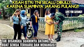 KISAH ISTRI SEORANG TENTARA SELALU DIBULLY KARENA SUAMINYA JARANG PULANG!!Tak disangka...