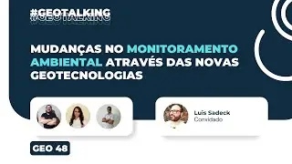 Mudança no monitoramento ambiental através das novas geotecnologias #GEO48