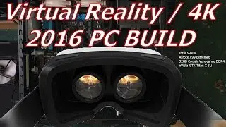 VR & 4K 2016 Gaming PC Build (5930K, X99, DDR4, NVMe & TITAN X SLi)