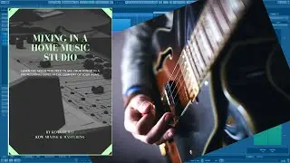 Mixing in a Home Music Studio - 41 Mixing Electric Rhythm Guitar