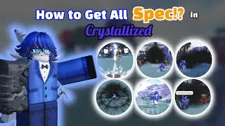 Guide for to get All 6 Spec in Crystallized | Roblox GUIDE