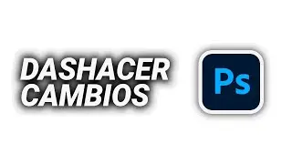 Cómo DESHACER CAMBIO en Photoshop