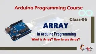 C-6: Array in Arduino Programming (Simulation) | Arduino Programming Course by Cyber School