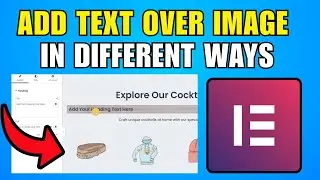 How To Add Text Over An Image In Elementor In Different Ways (2026) (Best Method)