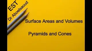 EST | Lesson36 | Surface Areas and Volumes (Part 3) | Pyramids and Cones