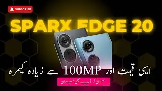 Unboxing Sparx Edge 20 | Highest Camera with Lower Price in Pakistan | Happy Customer Review