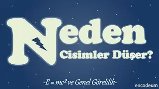E=mc² ve Genel Görelilik: Neden Cisimler Düşer?