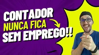 CONTADOR NUNCA FICA SEM EMPREGO!!