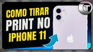 COMO TIRAR PRINT DA TELA NO IPHONE 11  - (2024)