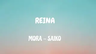 Reina || LETRA || Mora - Saiko