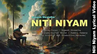 Rupesh Shrestha - Niti Niyam | Lyrical Video 2024 |