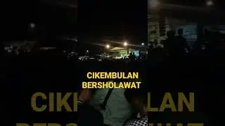 CIKEMBULAN BERSHOLAWAT @ SHORTS