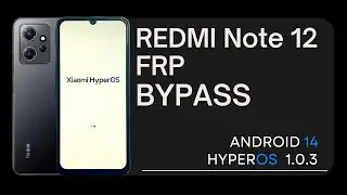 Xiaomi Redmi Note 12 FRP Bypass ] XyperOS Android 14 (Without PC)