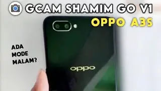 Terbaru 🔥 Tutorial Cara Mudah Install Gcam Shamim Go V1 Oppo A3s - Google Camera Shamim V1 A3s