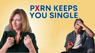 Porn Destroys Dating? w/ Dr. Trish Leigh