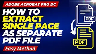 How to extract single page as seperate file in PDF | Acrobat Pro Dc 2022