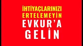 Don't postpone your needs, come to Evkur!