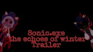 Sonic.exe Echoes of winter trailer