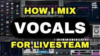HOW I MIX VOCALS FOR LIVESTREAM - BROADCAST VOCAL CHAIN BREAKDOWN