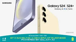 BT + Samsung: A New Era of Business — Powered by Galaxy AI
