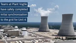 Plant Vogtle Unit 4 successfully generates electricity, connects to grid for the first time!