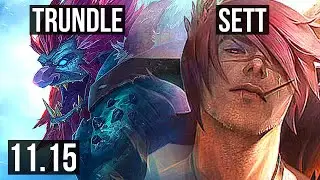 TRUNDLE vs SETT (TOP) | Rank 1 Trundle, 6/0/10, Rank 7, 1.2M mastery | TR Challenger | v11.15