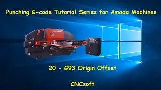 20 - G93 Origin Offset - Punch Programming G-code Tutorial Series for Amada Machines