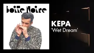 Vous aussi, vous avez peut-être rencontré @Kepa_music dans un 'Wet Dream'...