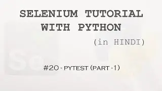 Selenium tutorial with Python Hindi #20 - Pytest (part-1)
