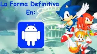 ¡LA FORMA DEFINITIVA PARA JUGAR LOS SONIC CLÁSICOS EN ANDROID!
